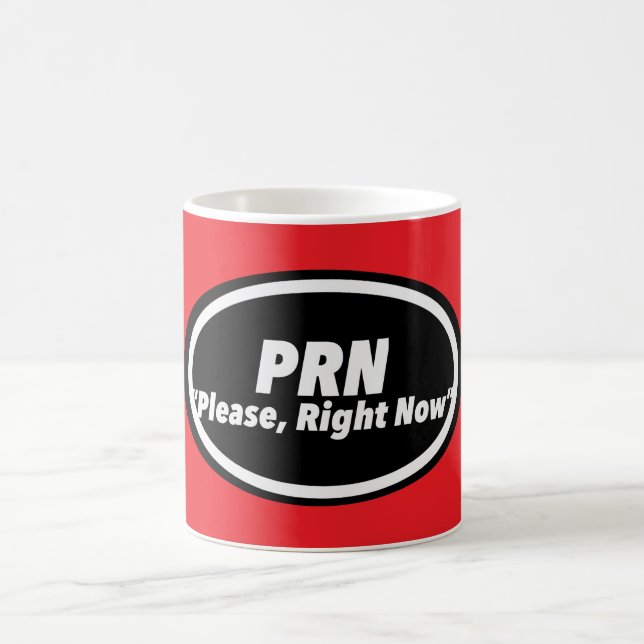 Nurse Humor Print Novelty "PRN"  Coffee Mug (Center)