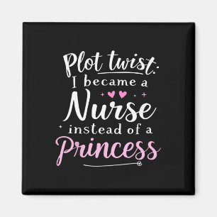 Nurse Humor Squad Nurse Not Princess Funny Nurse F Magnet