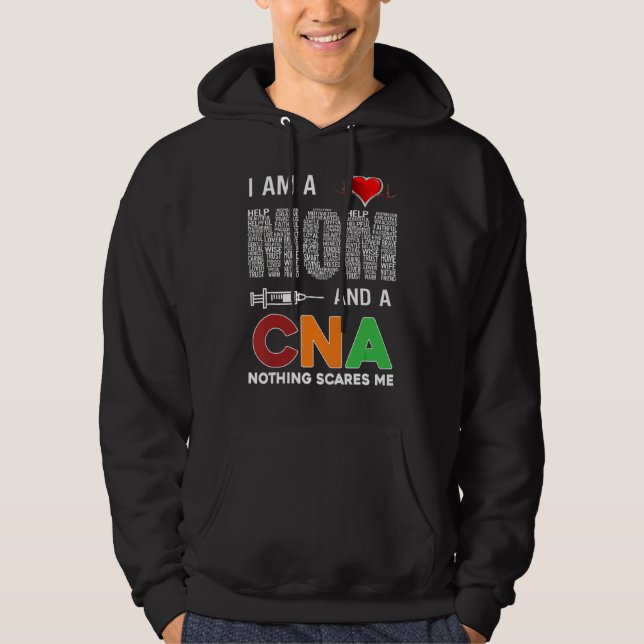 Nurse  I Am A Mum And A Cna Nothing Scares Me Hoodie (Front)