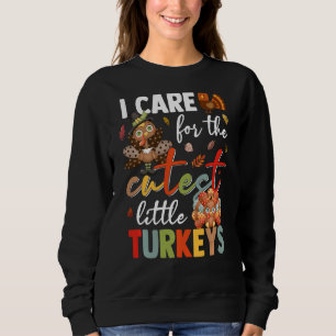 Nurse I Care For The Cutest Little Turkeys Nicu Th Sweatshirt