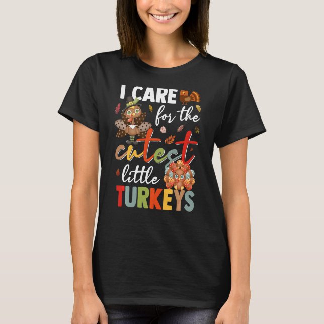Nurse I Care For The Cutest Little Turkeys Nicu Th T-Shirt (Front)