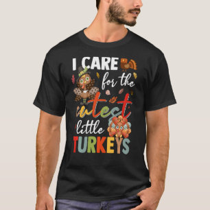 Nurse I Care For The Cutest Little Turkeys Nicu Th T-Shirt