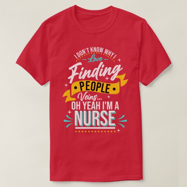 Nurse I Dont Know Why I Love Finding T-Shirt (Design Front)