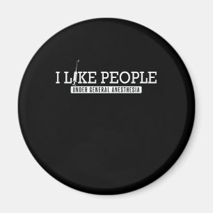 Nurse I Like People General Anesthesia Magnet