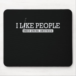 Nurse I Like People General Anesthesia Mouse Mat