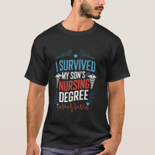 Nurse I Survived My Son'S Nursing Degree, Nurse Gr T-Shirt