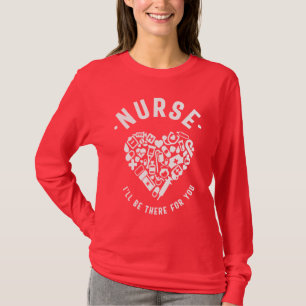 Nurse I'll Be There For You T-Shirt