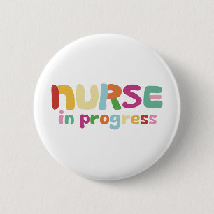 Nurse In Progress 6 Cm Round Badge
