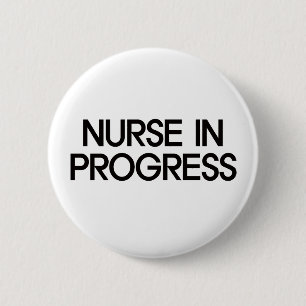 Nurse In Progress 6 Cm Round Badge