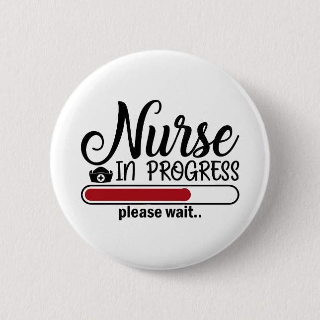Nurse in progress Funny Nursing School 6 Cm Round Badge (Front)