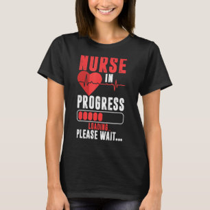 Nurse In Progress Loading Please Wait Women Nurs T-Shirt