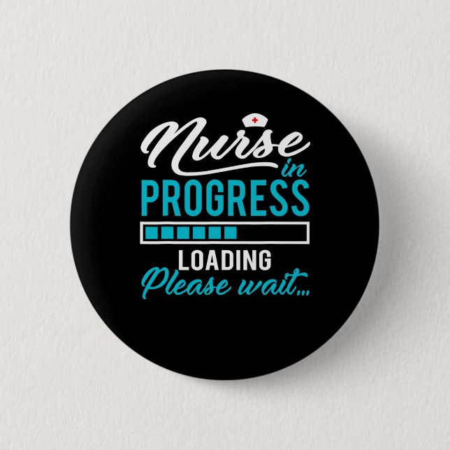 Nurse In Progress Nurse Gift Funny Nursing School  6 Cm Round Badge (Front)