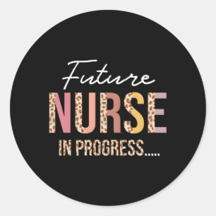 Nurse In Progress Nursing School Student Future Nu Classic Round Sticker