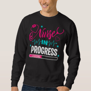 Nurse In Progress Nursing School Student Future Nu Sweatshirt