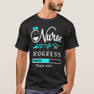 Nurse In Progress Nursing School Student Future Nu T-Shirt