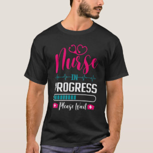 Nurse In Progress Nursing Student School Future Nu T-Shirt