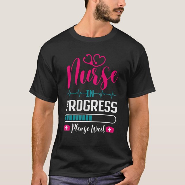 Nurse In Progress Nursing Student School Future Nu T-Shirt (Front)