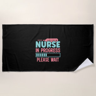 Nurse In Progress Please Beach Towel