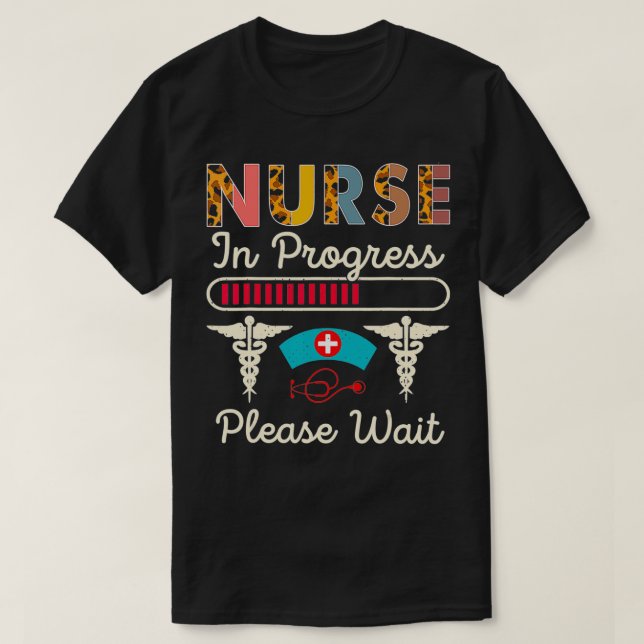 Nurse In Progress Please Wait, Funny Future Nurse  T-Shirt (Design Front)