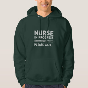 Nurse In Progress Please Wait - Funny Nursing Gift Hoodie