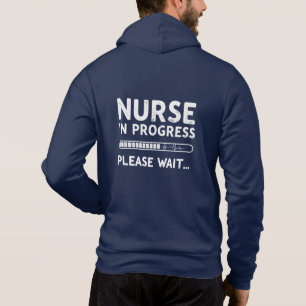 Nurse In Progress Please Wait - Funny Nursing Gift Hoodie