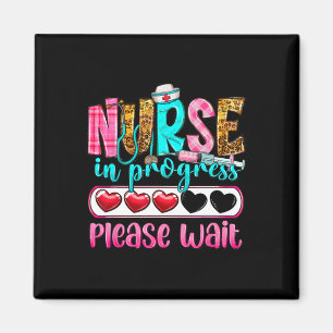 Nurse In Progress Please Wait Nursing School Futur Magnet