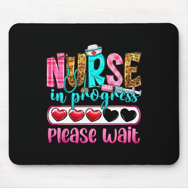 Nurse In Progress Please Wait Nursing School Futur Mouse Mat (Front)