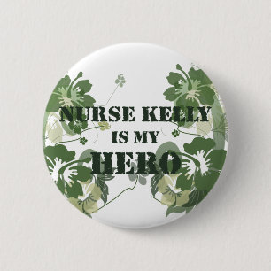 Nurse Kelly is My Hero 6 Cm Round Badge