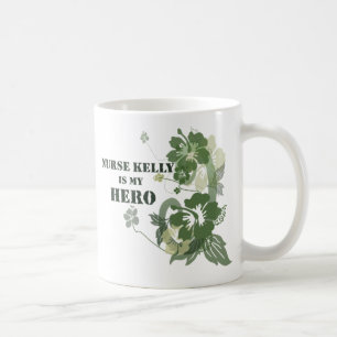 Nurse Kelly is My Hero Coffee Mug