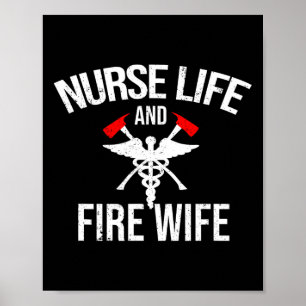Nurse Life And Firefighter Wife Gifts Nurse Poster