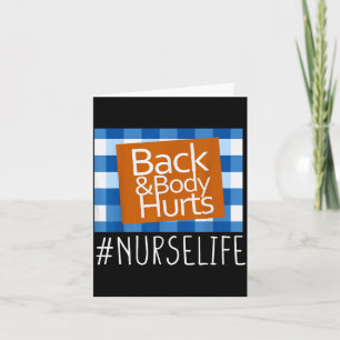 Nurse Life Back &amp; Body Hurts Nurses Funny Heal Card