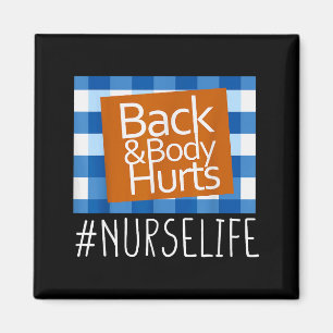 Nurse Life Back &amp; Body Hurts Nurses Funny Heal Magnet