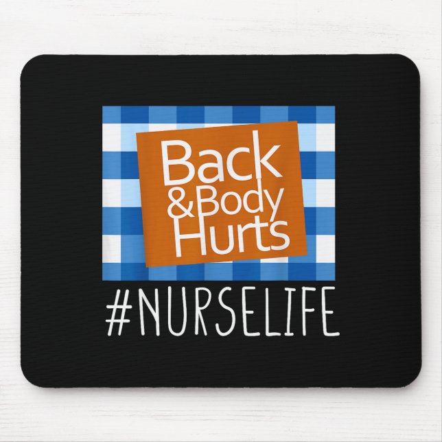 Nurse Life Back &amp; Body Hurts Nurses Funny Heal Mouse Mat (Front)