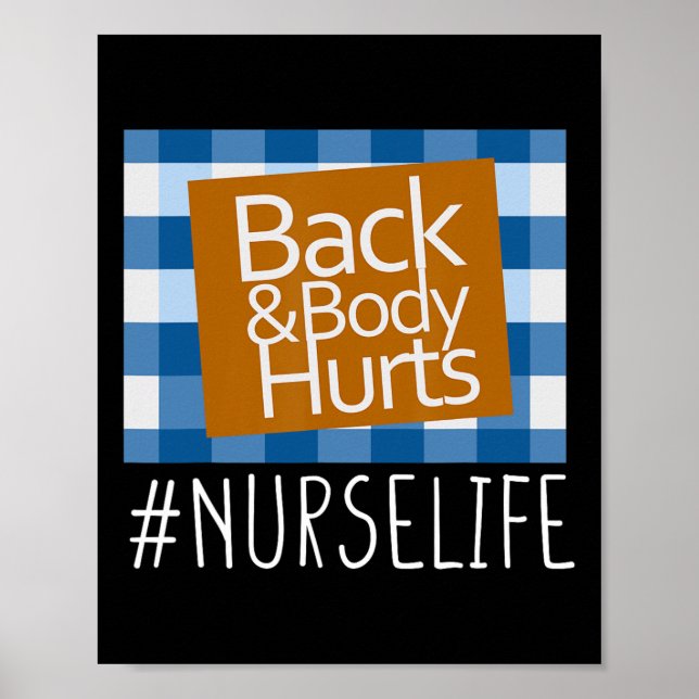 Nurse Life Back And Body Hurts Nurses Funny Health Poster (Front)