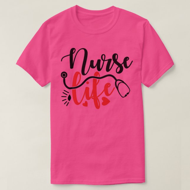 Nurse Life Gifts T-Shirt (Design Front)