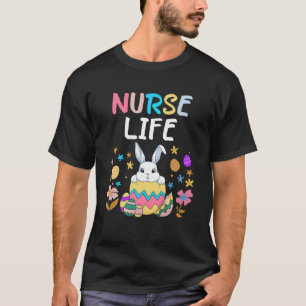 Nurse Life Happy Easter Day Women Men Rabbit Bunny T-Shirt
