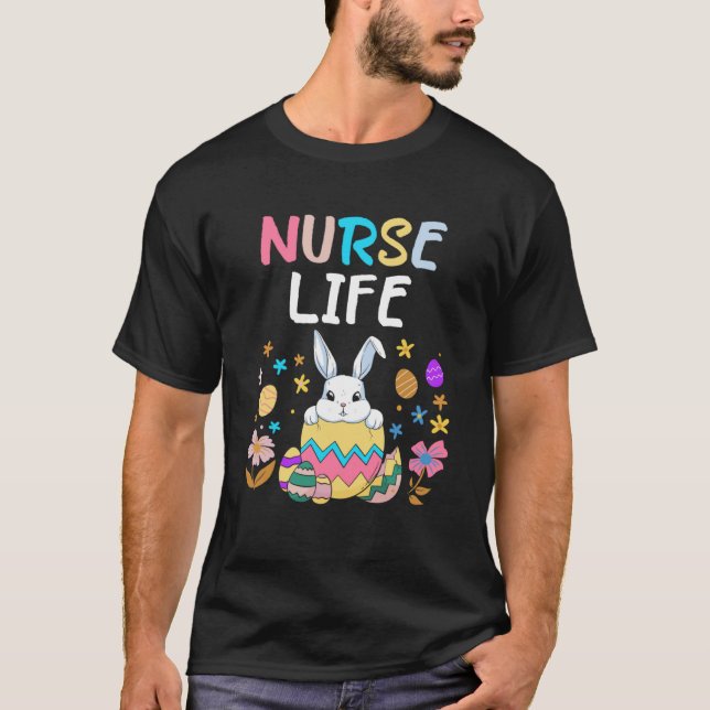 Nurse Life Happy Easter Day Women Men Rabbit Bunny T-Shirt (Front)