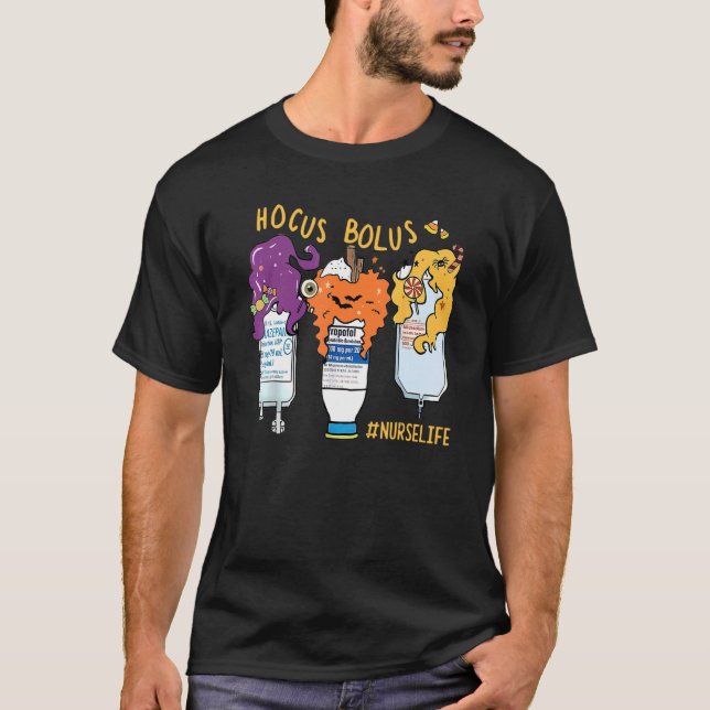Nurse Life Hocus Bolus Happy Halloween Costume Nur T-Shirt (Front)