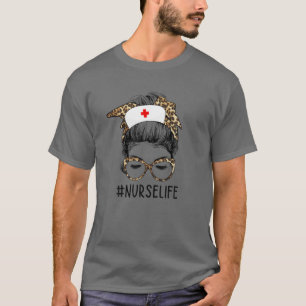 Nurse Life Leopard Messy Bun RN Nurse Stethoscope T-Shirt