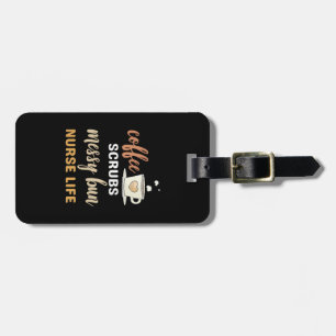 Nurse Life Messy Bun Coffee Scrub Life Gifts Women Luggage Tag