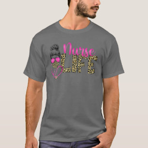Nurse Life Messy Bun Hair Leopard Print Nurses Day T-Shirt