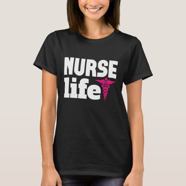 Nurse Life Nurse T-Shirt (Front)