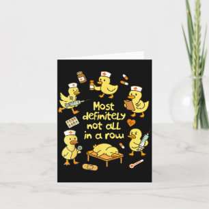 Nurse Life Nursing Duck Most Definitely Not All In Card