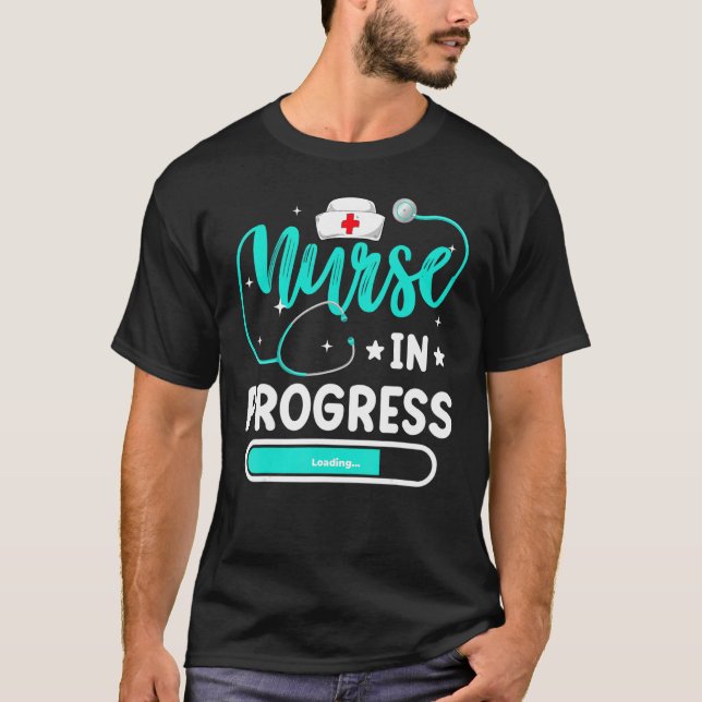 Nurse Life Nursing Student Future Nurse In Progres T-Shirt (Front)