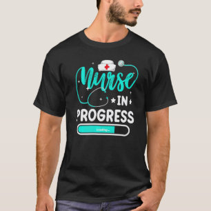 Nurse Life Nursing Student Future Nurse In Progres T-Shirt