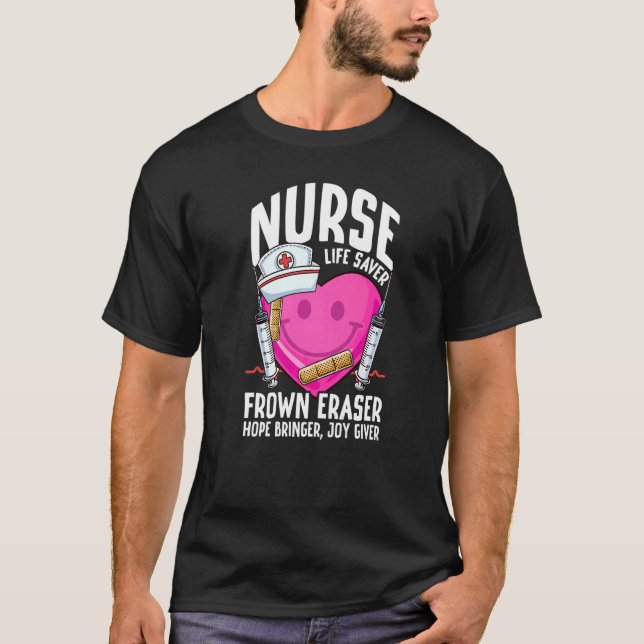Nurse Life Saver Frown Eraser Nursing School ER Nu T-Shirt (Front)