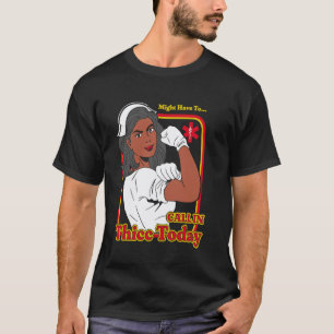 Nurse Lifter Gym Lover Might Have To Call In Thicc T-Shirt