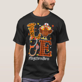 Nurse Love Rn Life Stethoscope Turkey Thanksgiving T-Shirt