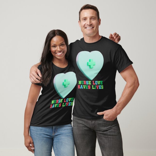 Nurse Love Saves Lives T-Shirt (Unisex)