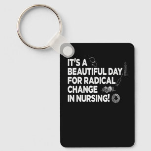 Nurse March 2022 It's A Beautiful Day For A Radica Key Ring